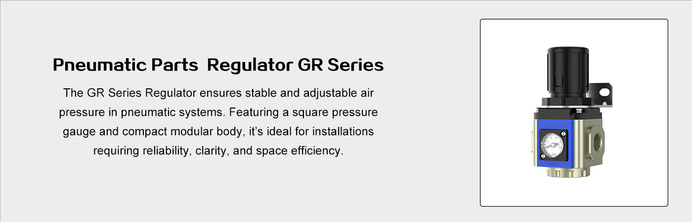 Pneumatic Parts Regulator GR Series
