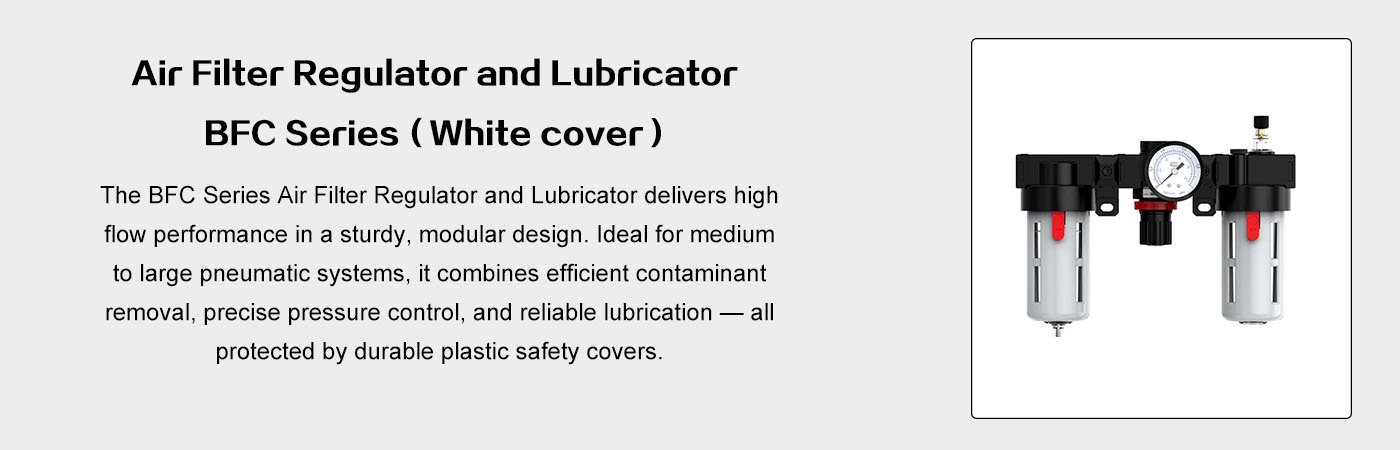 Air Filter Regulator and Lubricator BFC Series