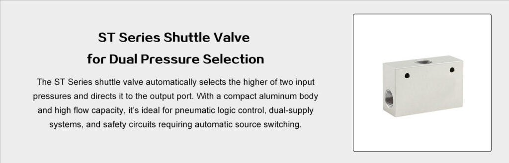 ST Series Shuttle Valve