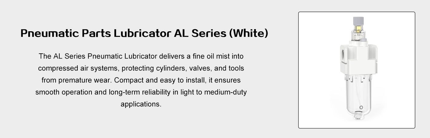 Pneumatic Parts Lubricator AL Series White