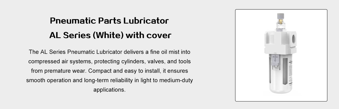 Pneumatic Parts Lubricator AL Series White with Cover